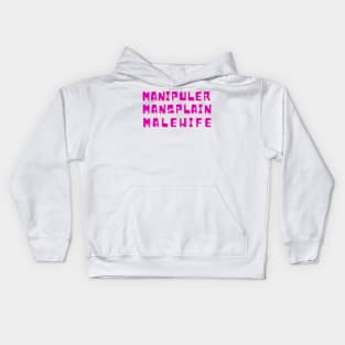 MANIPULER MANSPLAIN MALEWIFE Kids Hoodie